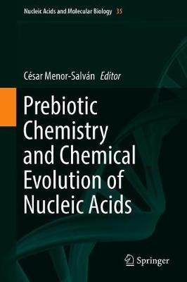 Prebiotic Chemistry and Chemical Evolution of Nucleic Acids - cover