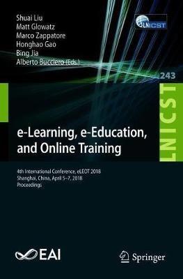 e-Learning, e-Education, and Online Training: 4th International Conference, eLEOT 2018, Shanghai, China, April 5–7, 2018, Proceedings - cover