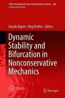 Dynamic Stability and Bifurcation in Nonconservative Mechanics - cover