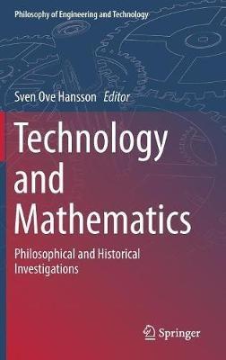 Technology and Mathematics: Philosophical and Historical Investigations - cover