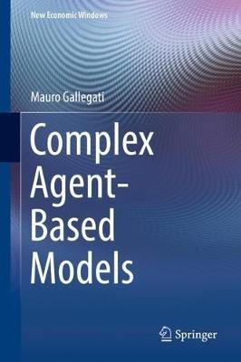Complex Agent-Based Models - Mauro Gallegati - cover