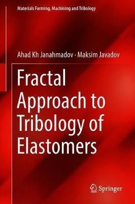 Fractal Approach to Tribology of Elastomers - Ahad Kh Janahmadov,Maksim Javadov - cover