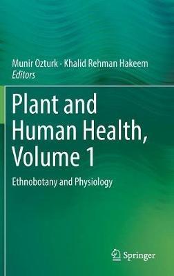 Plant and Human Health, Volume 1: Ethnobotany and Physiology - cover
