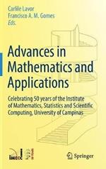 Advances in Mathematics and Applications: Celebrating 50 years of the Institute of Mathematics, Statistics and Scientific Computing, University of Campinas