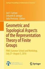 Geometric and Topological Aspects of the Representation Theory of Finite Groups: PIMS Summer School and Workshop, July 27-August 5, 2016