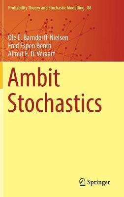 Ambit Stochastics - Ole E. Barndorff-Nielsen,Fred Espen Benth,Almut E. D. Veraart - cover