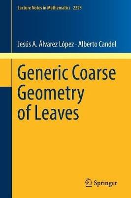 Generic Coarse Geometry of Leaves - Jesus A. Alvarez Lopez,Alberto Candel - cover