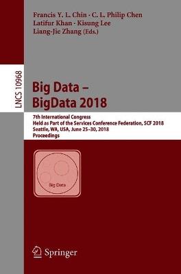 Big Data – BigData 2018: 7th International Congress, Held as Part of the Services Conference Federation, SCF 2018, Seattle, WA, USA, June 25–30, 2018, Proceedings - cover