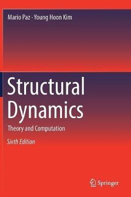 Structural Dynamics: Theory and Computation - Mario Paz,Young Hoon Kim - cover