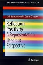 Reflection Positivity: A Representation Theoretic Perspective