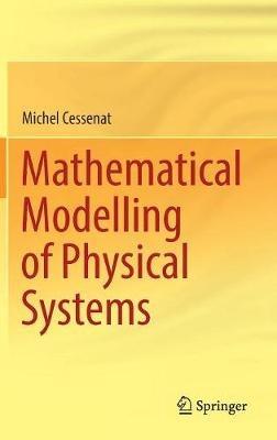 Mathematical Modelling of Physical Systems - Michel Cessenat - cover
