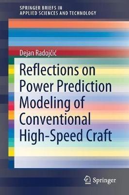 Reflections on Power Prediction Modeling of Conventional High-Speed Craft - Dejan Radojcic - cover