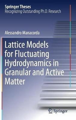 Lattice Models for Fluctuating Hydrodynamics in Granular and Active Matter - Alessandro Manacorda - cover