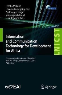 Information and Communication Technology for Development for Africa: First International Conference, ICT4DA 2017, Bahir Dar, Ethiopia, September 25–27, 2017, Proceedings - cover