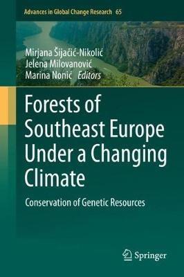Forests of Southeast Europe Under a Changing Climate: Conservation of Genetic Resources - cover