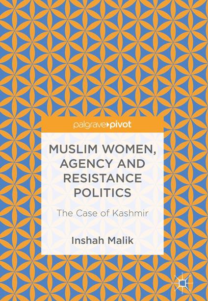 Muslim Women, Agency and Resistance Politics