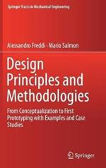 Design Principles and Methodologies: From Conceptualization to First Prototyping with Examples and Case Studies