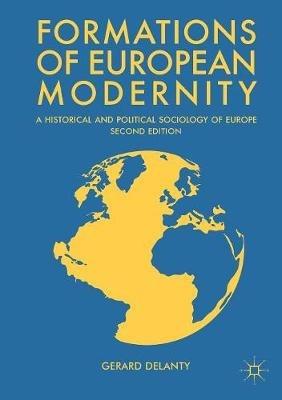 Formations of European Modernity: A Historical and Political Sociology of Europe - Gerard Delanty - cover