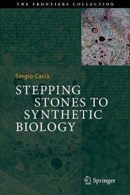 Stepping Stones to Synthetic Biology - Sergio Carrà - cover