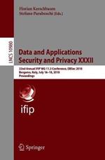Data and Applications Security and Privacy XXXII: 32nd Annual IFIP WG 11.3 Conference, DBSec 2018, Bergamo, Italy, July 16–18, 2018, Proceedings