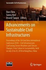 Advancements on Sustainable Civil Infrastructures: Proceedings of the 5th GeoChina International Conference 2018 – Civil Infrastructures Confronting Severe Weathers and Climate Changes: From Failure to Sustainability, held on July 23 to 25, 2018 in HangZhou, China