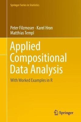 Applied Compositional Data Analysis: With Worked Examples in R - Peter Filzmoser,Karel Hron,Matthias Templ - cover