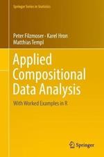 Applied Compositional Data Analysis: With Worked Examples in R