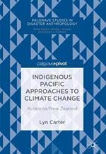 Indigenous Pacific Approaches to Climate Change: Aotearoa/New Zealand