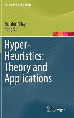 Hyper-Heuristics: Theory and Applications - Nelishia Pillay,Rong Qu - cover