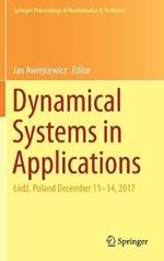 Dynamical Systems in Applications: Lódz, Poland December 11–14, 2017