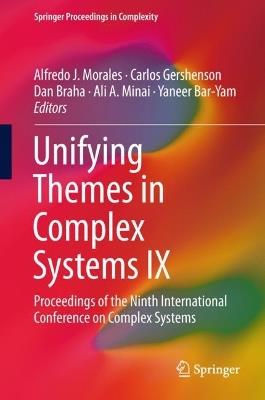 Unifying Themes in Complex Systems IX: Proceedings of the Ninth International Conference on Complex Systems - cover