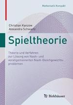 Spieltheorie: Theorie und Verfahren zur Lösung von  Nash- und verallgemeinerten Nash-Gleichgewichtsproblemen
