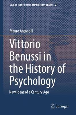 Vittorio Benussi in the History of Psychology: New Ideas of a Century Ago - Mauro Antonelli - cover