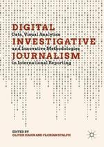 Digital Investigative Journalism: Data, Visual Analytics and Innovative Methodologies in International Reporting