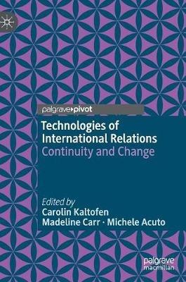 Technologies of International Relations: Continuity and Change - cover