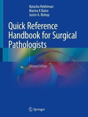 Quick Reference Handbook for Surgical Pathologists - Natasha Rekhtman, MD, PhD,Marina K Baine, MD, PhD,Justin A. Bishop, MD - cover