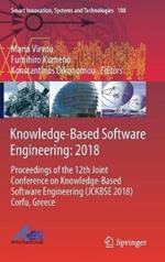 Knowledge-Based Software Engineering: 2018: Proceedings of the 12th Joint Conference on Knowledge-Based Software Engineering (JCKBSE 2018) Corfu, Greece