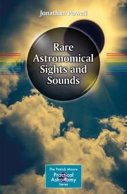 Rare Astronomical Sights and Sounds - Jonathan Powell - cover
