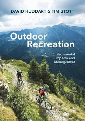 Outdoor Recreation: Environmental Impacts and Management - David Huddart,Tim Stott - cover
