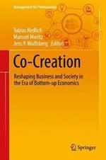 Co-Creation: Reshaping Business and Society in the Era of Bottom-up Economics