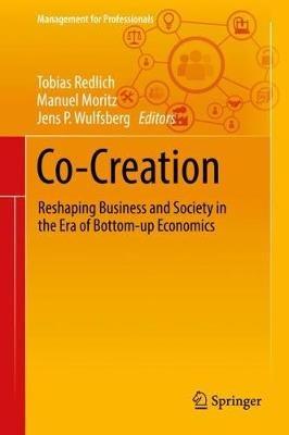 Co-Creation: Reshaping Business and Society in the Era of Bottom-up Economics - cover