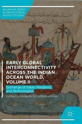 Early Global Interconnectivity across the Indian Ocean World, Volume II: Exchange of Ideas, Religions, and Technologies - cover