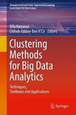 Clustering Methods for Big Data Analytics: Techniques, Toolboxes and Applications - cover