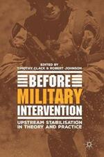 Before Military Intervention: Upstream Stabilisation in Theory and Practice