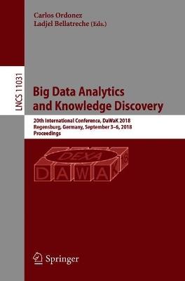 Big Data Analytics and Knowledge Discovery: 20th International Conference, DaWaK 2018, Regensburg, Germany, September 3–6, 2018, Proceedings - cover
