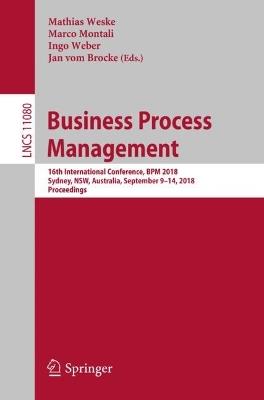 Business Process Management: 16th International Conference, BPM 2018, Sydney, NSW, Australia, September 9–14, 2018, Proceedings - cover