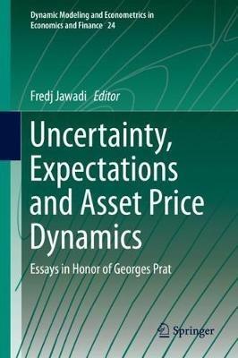 Uncertainty, Expectations and Asset Price Dynamics: Essays in Honor of Georges Prat - cover