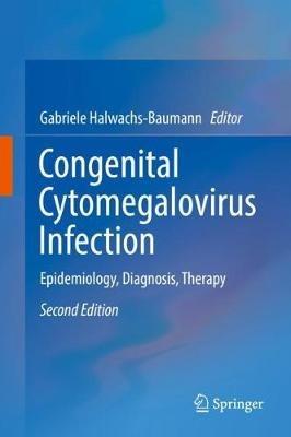 Congenital Cytomegalovirus Infection: Epidemiology, Diagnosis, Therapy - cover