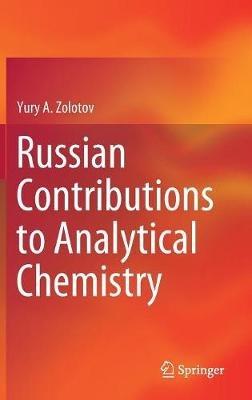 Russian Contributions to Analytical Chemistry - Yury A. Zolotov - cover