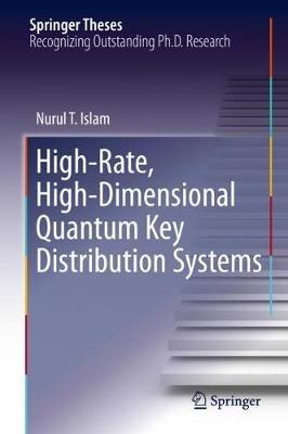High-Rate, High-Dimensional Quantum Key Distribution Systems - Nurul T. Islam - cover